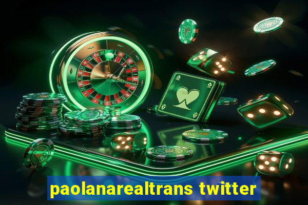 paolanarealtrans twitter